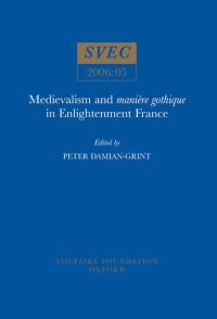 Book Cover for Medievalism and Manière Gothique in Enlightenment France by Peter DamianGrint
