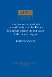 Book Cover for Confiscations at Customs by Robert L Dawson, Voltaire Foundation