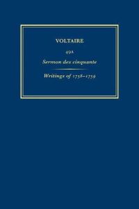 Book Cover for Complete Works of Voltaire. Volume 49A Sermon Des Cinquante, Writings of 1758-1759 by Voltaire, Cynthia Manley, John Renwick, Voltaire Foundation
