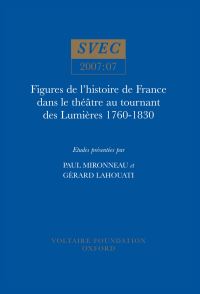 Book Cover for Figures De L'histoire De France Dans Le Théâtre Au Tournant Des Lumières, 1760-1830 by Paul Mironneau, Gérard Lahouati, Voltaire Foundation
