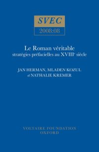 Book Cover for Le Roman Véritable by Jan Herman, Mladen Kozul, Nathalie Kremer, Voltaire Foundation