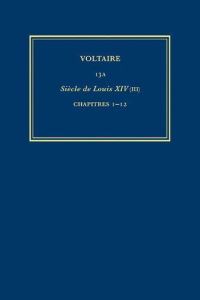 Book Cover for Complete Works of Voltaire. Volume 13A Siècle De Louis XIV by Voltaire, Voltaire Foundation