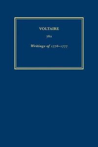 Book Cover for Les Oeuvres Completes De Voltaire. 78A Writings of 1776-1777 by Voltaire, Nicholas Cronk, Voltaire Foundation