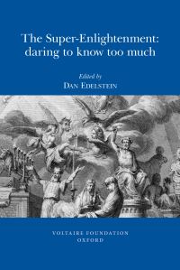 Book Cover for The Super-Enlightenment by Dan Edelstein, Voltaire Foundation