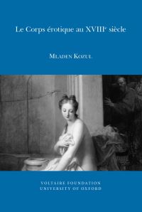 Book Cover for Le Corps Érotique Au XVIIIe Siècle by Mladen Kozul, Voltaire Foundation