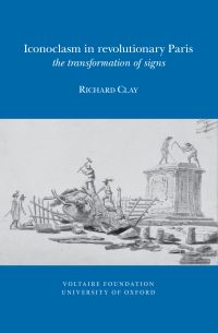 Book Cover for Iconoclasm in Revolutionary Paris by Richard Clay