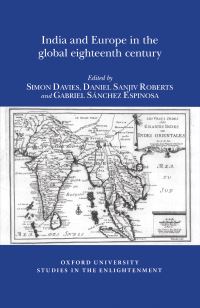 Book Cover for India and Europe in the Global Eighteenth Century by Simon Davies, Gabriel Sánchez Espinosa, Daniel Sanjiv Roberts