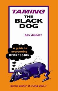 Book Cover for Taming the Black Dog by Bev Aisbett