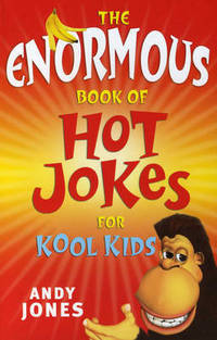 Book Cover for The Enormous Book of Hot Jokes for Kool Kids by Andy Jones