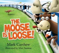 Book Cover for The Moose Is Loose! by Mark Carthew