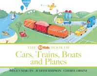 Book Cover for The ABC Book of Cars, Trains, Boats and Planes by Helen Martin, Judith Simpson, Cheryl Orsini