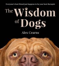 Book Cover for The Wisdom of Dogs by Alex Cearns