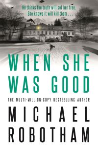 Book Cover for When She Was Good by Michael Robotham