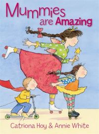 Book Cover for Mummies Are Amazing by Catriona Hoy