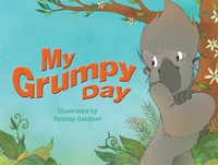 Book Cover for My Grumpy Day by Felicity Gardner