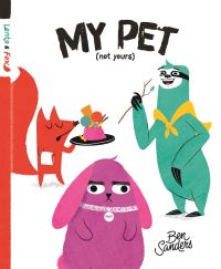 Book Cover for My Pet (Not Yours) by Ben Sanders