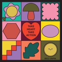 Book Cover for Take Heart, Take Action by Beci Orpin