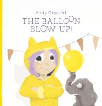 Book Cover for The Balloon Blow Up by Andy Geppert