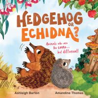 Book Cover for Hedgehog or Echidna? by Ashleigh Barton