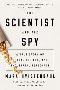 Book Cover for The Scientist and the Spy by Mara Hvistendahl