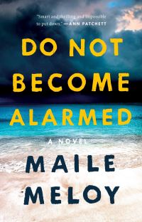 Book Cover for Do Not Become Alarmed by Maile Meloy