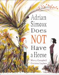 Book Cover for Adrian Simcox Does Not Have a Horse by Marcy Campbell