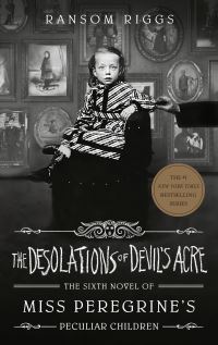 Book Cover for The Desolations of Devil's Acre by Ransom Riggs
