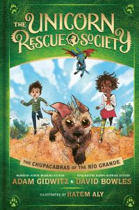 Book Cover for The Chupacabras of the Río Grande by Adam Gidwitz, David Bowles