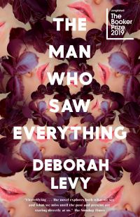 Book Cover for The Man Who Saw Everything by Deborah Levy