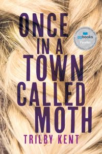 Book Cover for Once, in a Town Called Moth by Trilby Kent