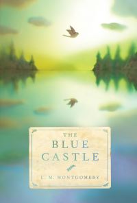 Book Cover for The Blue Castle by L M Montgomery