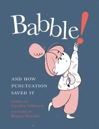 Book Cover for Babble and How Punctuation Saved It by Caroline Adderson