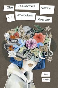 Book Cover for The Collected Works of Gretchen Oyster by Cary Fagan