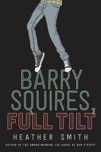 Book Cover for Barry Squires, Full Tilt by Heather Smith