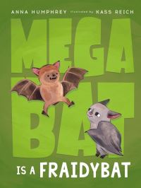 Book Cover for Megabat Is a Fraidybat by Anna Humphrey, Kass Reich