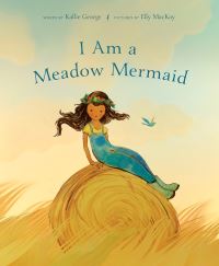 Book Cover for I Am a Meadow Mermaid by K George