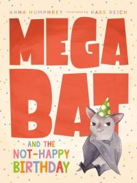 Book Cover for Megabat and the Not-Happy Birthday by Anna Humphrey