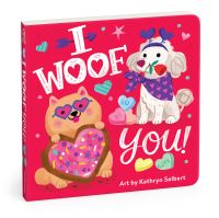 Book Cover for I Woof You! Board Book by Mudpuppy