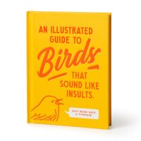 Book Cover for An Illustrated Guide to Birds That Sound Like Insults by 