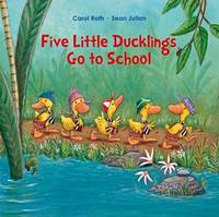 Book Cover for Five Little Ducks Go to School by Carol Roth