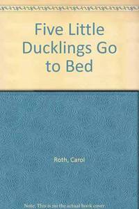 Book Cover for Five Little Ducklings Go to Bed by Carol Roth