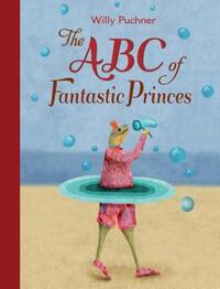 Book Cover for The ABC of Fantastic Princes by Willy Puchner