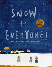 Book Cover for Snow for Everyone! by Antonie Schneider, Pei Yu Chang