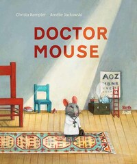 Book Cover for Doctor Mouse by Christa Kempter, Amélie Jackowski