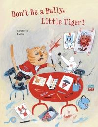 Book Cover for Don't Be a Bully, Little Tiger! by Carol Roth