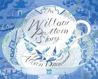 Book Cover for The Willow Pattern Story by Alan Drummond
