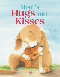 Book Cover for Mom's Hugs and Kisses by Christophe Loupy