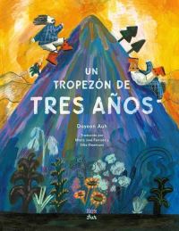Book Cover for Un Tropezón De Tres Años by Dayeon Auh, Maria José  Ferrada