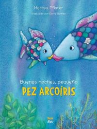 Book Cover for Buenas Noches, Pequeño Pez Arcoíris by Marcus Pfister, David Bowles translated by