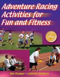 Book Cover for Adventure Racing Activities for Fun and Fitness by Dan DeJager, Cathrine Himberg